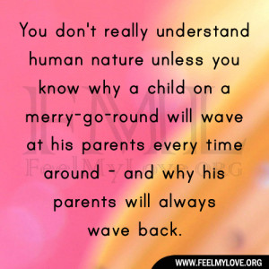 You don’t really understand human nature unless you know why a child ...