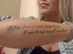 owe to my angel mother' an Abraham Lincoln quote which I just love ...