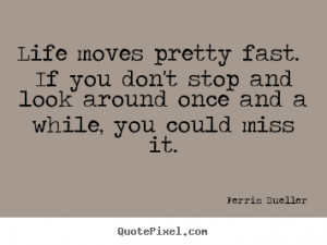 ... ferris bueller more life quotes love quotes motivational quotes