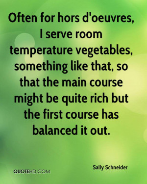 Often for hors d'oeuvres, I serve room temperature vegetables ...