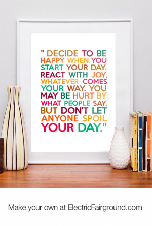 Decide-to-be-HAPPY-when-you-start-your-day-React-with-JOY-whatever ...