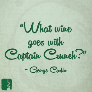 What wine goes with Captain Crunch?