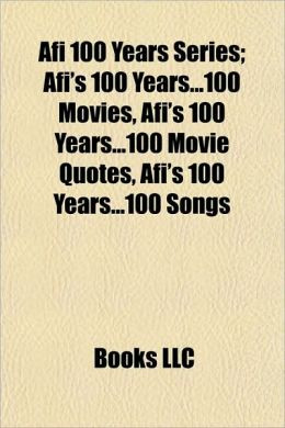 Afi's 100 Years...100 Movies, Afi's 100 Years...100 Movie Quotes, Afi ...