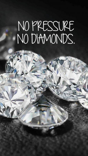 quotes no pressure no diamonds