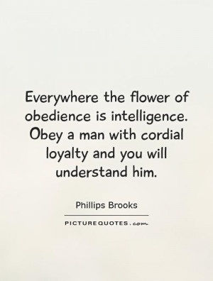 ... man with cordial loyalty and you will understand him. Picture Quote #1