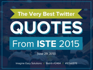 ISTE 2015: The Very Best Twitter Quotes on June 29th