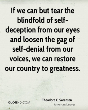 Blindfold Of Self Deception From Our Eyes And Loosen The Gag