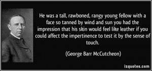 ... impertinence to test it by the sense of touch. - George Barr