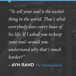 quote from The Fountainhead by Ayn Rand.