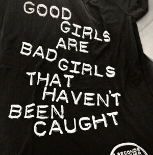 girls quotes good girls are bad girls quotes good girls are bad girls ...