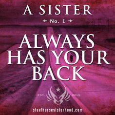 sister ALWAYS has your back...no questions asked! More