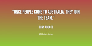 Once people come to Australia, they join the team.”