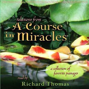 Selections from 'A Course in Miracles': A Collection of Favorite ...