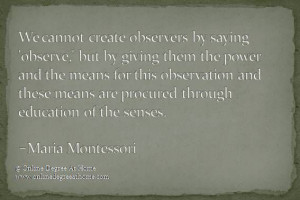 Quotes education. We cannot create observers by saying 'observe,' but ...