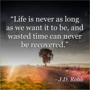Wasted Time Can Never Be Recovered – JD Robb – Famous Quotes Memes