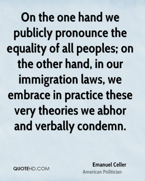 On the one hand we publicly pronounce the equality of all peoples; on ...