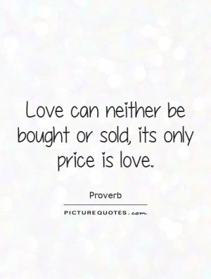 Love Quotes Proverb Quotes Price Quotes