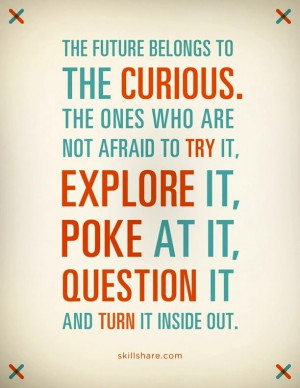 Future belongs to curious quote via www.skillshare.com