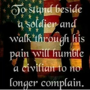 ... walk through his pain will humble a civilian to no longer complain