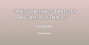 quote-Rick-Wagoner-im-not-sure-we-think-its-a-99893.png