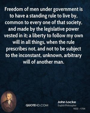 Freedom of men under government is to have a standing rule to live by ...