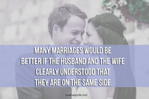 Life Quote: Many marriages would be better if the husband..