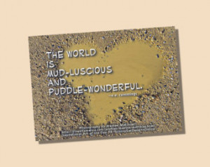 ... 5x7 e.e. cummings Insp irational Quote, heart, mud puddle, be bold