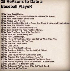 player should be the only reason needed not to date a baseball player ...