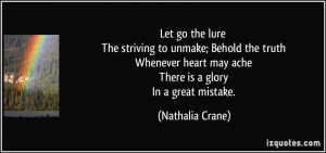 Let go the lure The striving to unmake; Behold the truth Whenever ...