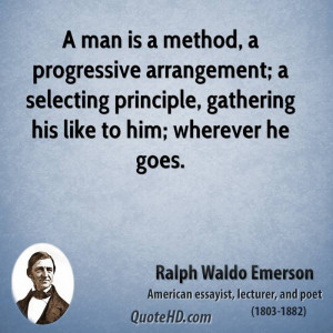 ralph waldo emerson poet quote a man is a method a progressive