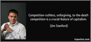 Competition-ruthless, unforgiving, to-the-death competition-is a ...