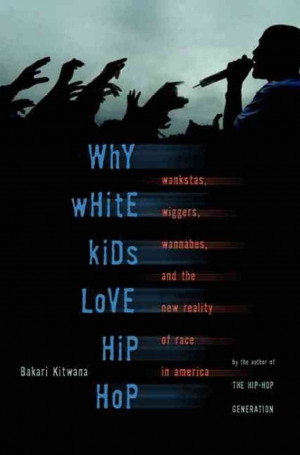 Why White Kids Love Hip Hop'