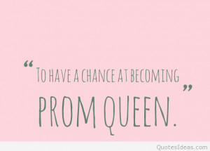 There is no rose without a thorn, best prom quotes!