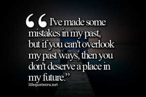 ... Past Ways, Then You Don’t Deserve Place In My Future” ~ Life Quote