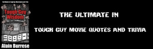 Tough Guy Wisdom
