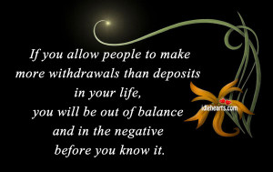 If you allow people to make more withdrawals than deposits in your ...