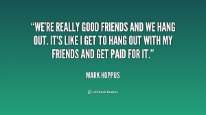 Hanging Out with Friends Quotes
