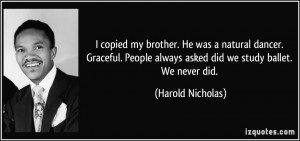 More Harold Nicholas Quotes