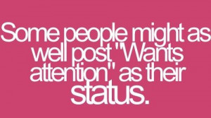 attention seekers