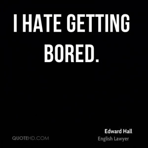 edward-hall-lawyer-quote-i-hate-getting.jpg