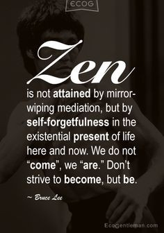 Graphic Quotes by Bruce Lee – Zen is not attained by mirror-wiping ...