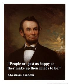 Choose Joy. #Leadership Abraham Lincoln #Quotes More