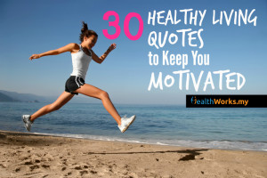 30 Awesome Healthy Living Quotes that’ll Inspire You