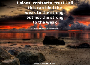 ... the strong to the weak - Jean-Jacques Rousseau Quotes - StatusMind.com