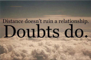 Doubts Quotes with Images –Distance doesn't ruin a relationship ...