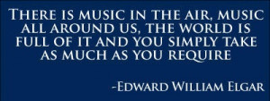 Quote from composer Edward William Elgar.