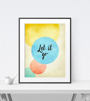 Let It Go, Positive Quote, Inspirational Quote Art, Typography Print ...