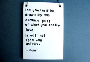 Rumi Quote Plaque - Let Yourself Be Drawn By The Strange Pull - Hand ...