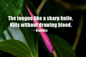 Buddha Quotes The Tongue Like Sharp Knife Inspirational
