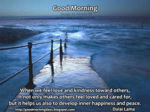Good Morning, When We Feel Love And Kindness Toward Others. It Not ...